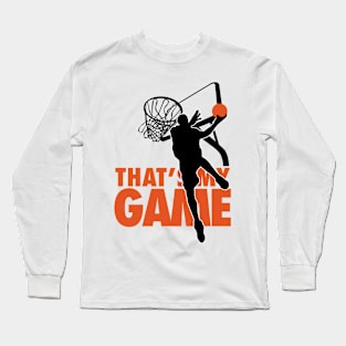 That's my game Long Sleeve T-Shirt